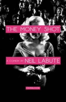Image of The Money Shot by Neil Labute Book