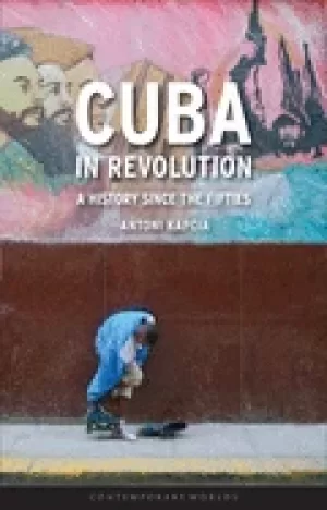 Image of cuba in revolution a history since the fifties