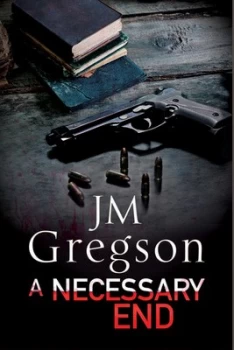 Image of A Necessary End by J. M. Gregson Hardback