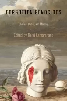 Image of Forgotten Genocides : Oblivion, Denial, and Memory