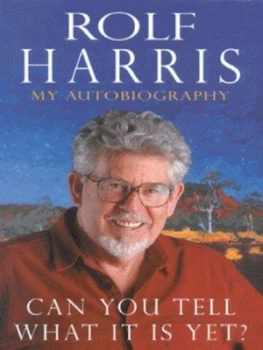 Image of Can You Tell What It Is Yet by Rolf Harris Hardback