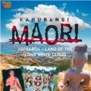 image of Kahurangi Maori Land Of The Long White Cloud CD