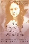 Image of singing creek where the willows grow the mystical nature diary of opal whit