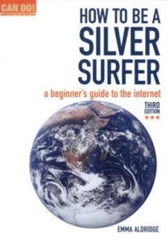 Image of How to Be a Silver Surfer by Emma Aldridge and Age Concern Paperback