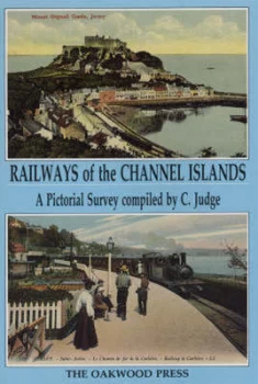 Image of Railways of the Channel Islands by C.W Judge Hardback