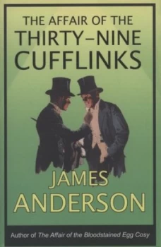 Image of The Affair of the Thirty-Nine Cufflinks by James Anderson Book