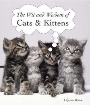 Image of The Wit and Wisdom of Cats and Kittens by Ulysses Brave Book