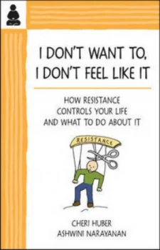 Image of I Dont Want to I Dont Feel like It by Cheri Huber Paperback