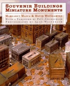 Image of Souvenir Buildings Miniature Monuments by Margaret Majua and David Weingarten and Alan Weintraub Hardback