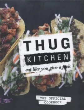 Image of Thug Kitchen by Thug Kitchen Hardback
