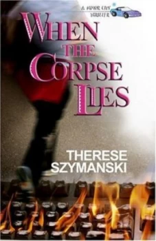 Image of When the Corpse Lies by Therese Szymanski Paperback