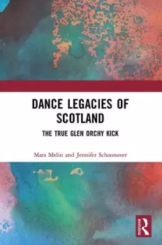 Image of Dance Legacies of Scotland The True Glen Orchy Kick