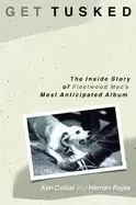 Image of get tusked the inside story of fleetwood macs most anticipated album