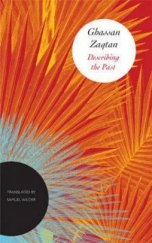 Image of Describing the Past by Ghassan Zaqtan Hardback