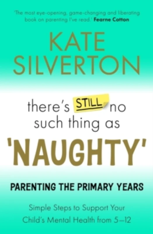 Image of There's Still No Such Thing As 'Naughty' : Parenting the Primary Years ? Simple Steps to Support Your Child's Mental Health from 5-12 Paperback / soft