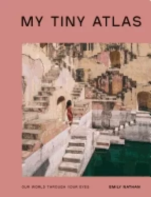 Image of my tiny atlas our world through your eyes illustrated