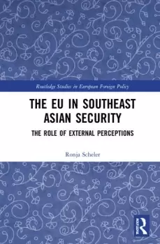 Image of The EU in Southeast Asian SecurityThe Role of External Perceptions