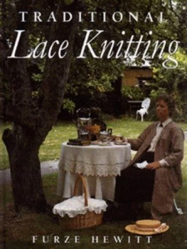 Image of Traditional Lace Knitting by Furze Hewitt and Robert Roach Hardback