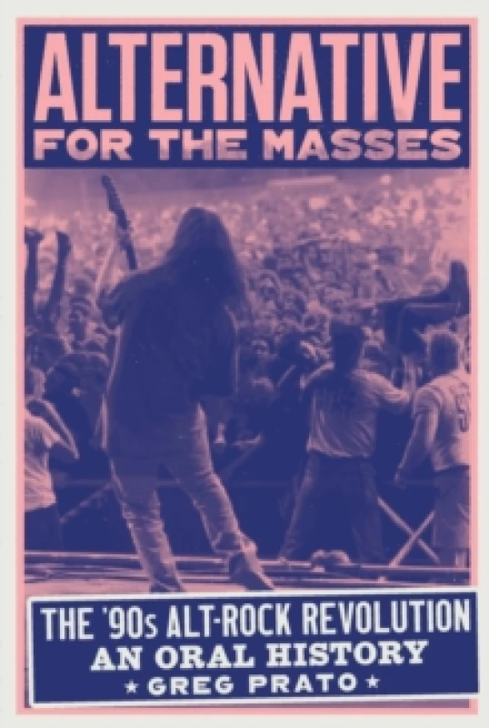 Image of Alternative for the Masses. Hardback. By Greg Prato Books