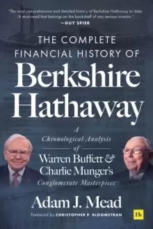 Image of The Complete Financial History of Berkshire Hathaway : A Chronological Analysis of Warren Buffett and Charlie Munger's Conglomerate Masterpiece