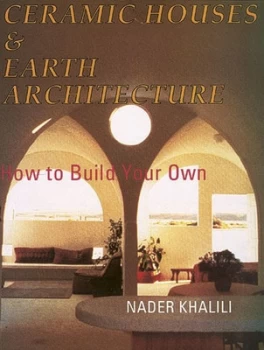 Image of Ceramic Houses and Earth Architecture by Nader Khalili Paperback