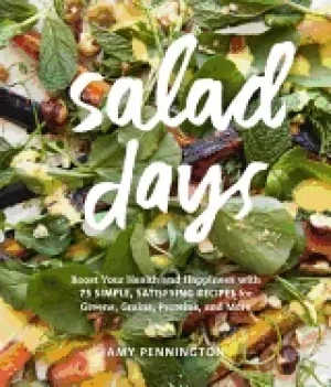 Image of salad days boost your health and happiness with 75 simple satisfying recipe