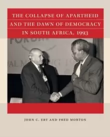Image of The Collapse of Apartheid and the Dawn of Democracy in South Africa, 1993