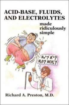 Image of Acid-Base Fluids and Electrolytes Made Ridiculously Simple by Richard a Preston Paperback