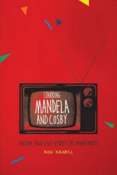Image of Starring Mandela and Cosby by Ron Krabill Book