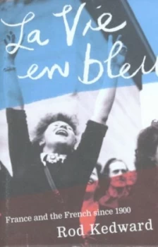 Image of La Vie En Bleu by H. R Kedward Hardback
