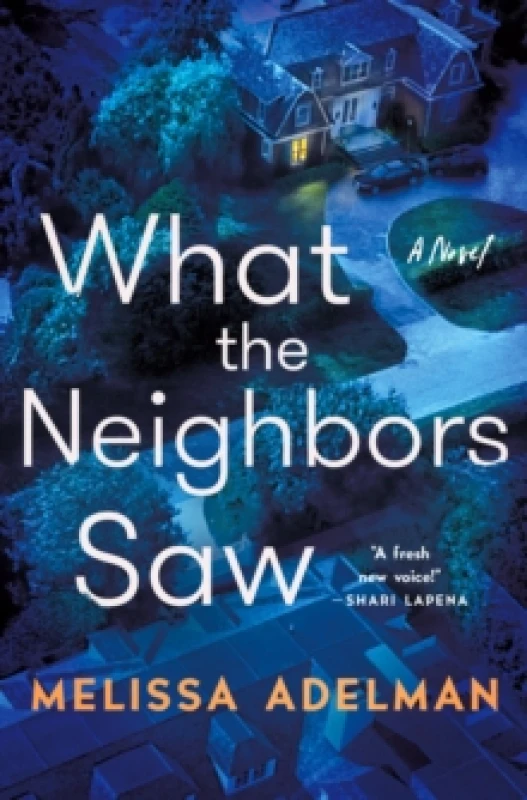 Image of What the Neighbors Saw. Hardback. By Melissa Adelman Books