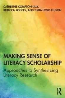 Image of Making Sense of Literacy Scholarship : Approaches to Synthesizing Literacy Research
