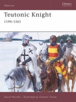 Image of Teutonic Knight by David Nicolle Paperback
