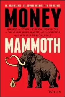 Image of Money Mammoth : Harness The Power of Financial Psychology to Evolve Your Money Mindset, Avoid Extinction, and Crush Your Financial Goals