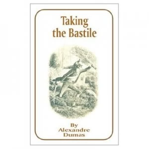 Image of Taking the Bastile by Alexandre Dumas Paperback