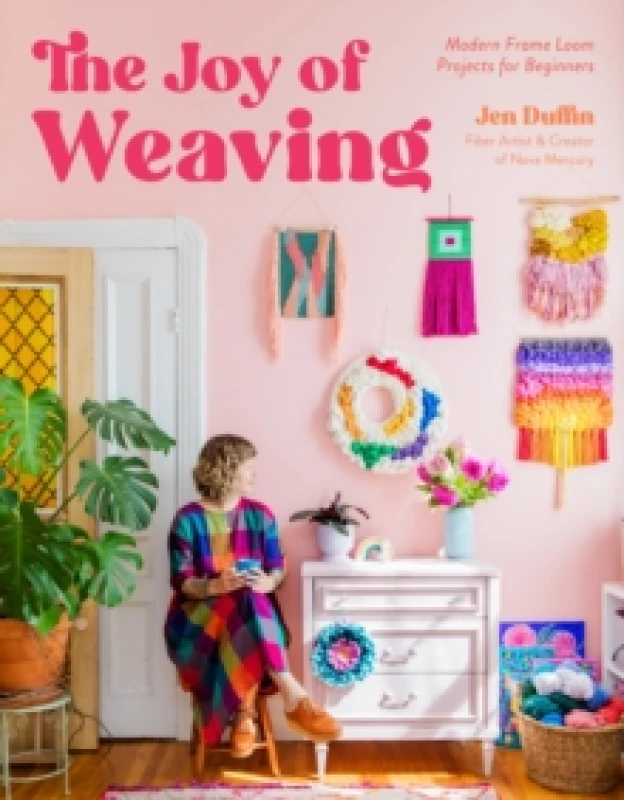 Image of The Joy of Weaving : Modern Frame Loom Projects for Beginners Paperback / softback