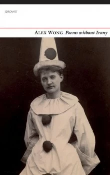 Image of Poems Without Irony by Alex Wong Book