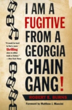 Image of I am a fugitive from a Georgia chain gang by Robert E. Burns