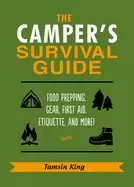 Image of campers survival guide food prepping gear first aid etiquette and more
