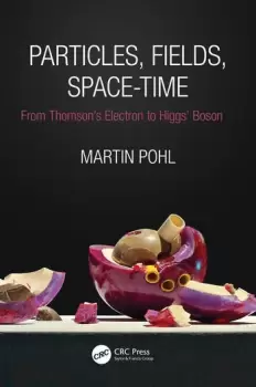 Image of Particles Fields Space-TimeFrom Thomsons Electron to Higgs Boson
