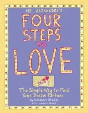 Image of Mr Alexanders four steps to love by Alexander Stadler