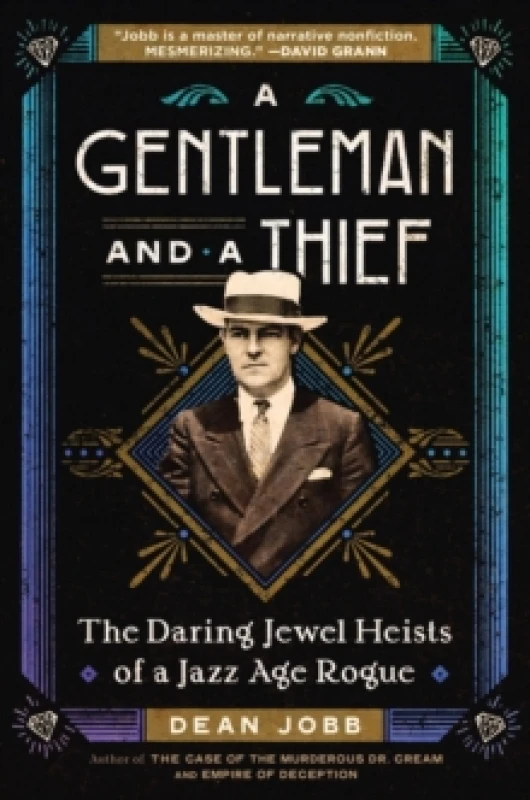 Image of A Gentleman and a Thief : The Daring Jewel Heists of a Jazz Age Rogue Hardback