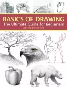 Image of Basics of Drawing : The Ultimate Guide for Beginners