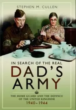 Image of In Search of the Real Dads Army by Stephen Cullen