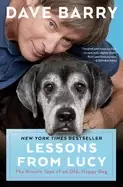 Image of lessons from lucy the simple joys of an old happy dog