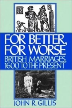 Image of For Better for Worse by John R Gillis Hardback