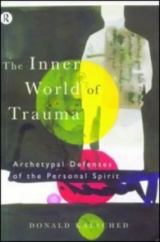 Image of The Inner World of Trauma by Donald Kalsched Paperback