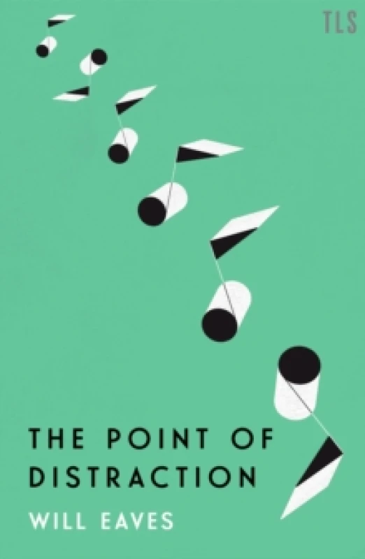 Image of The Point of Distraction. Hardback. By Will Eaves Books