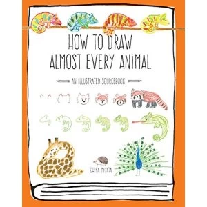 Image of How to Draw Almost Every Animal An Illustrated Sourcebook Paperback / softback 2017