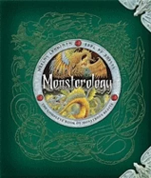 Image of monsterology the complete book of monstrous creatures